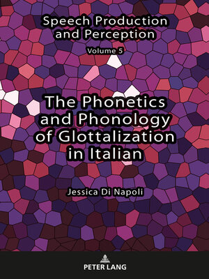 cover image of The Phonetics and Phonology of Glottalization in Italian